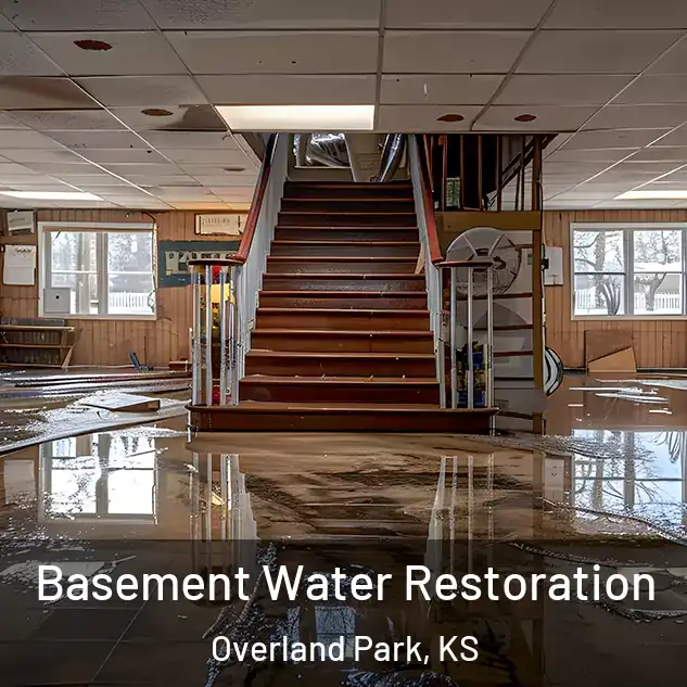  Basement Water Restoration Overland Park, KS
